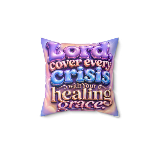 Sickle Cell Prayer Pillow — "Lord, Cover Every Crisis with Your Healing Grace" Square Cushion