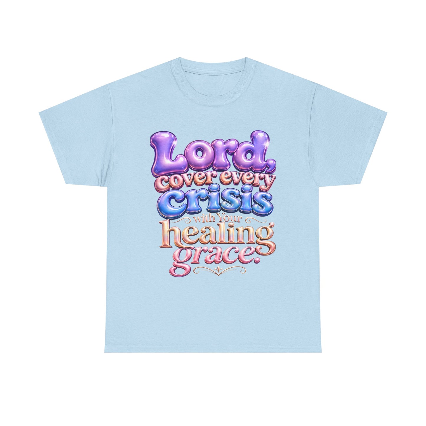 Sickle Cell T-Shirt — “Lord, Cover Every Crisis With Your Healing Grace”  Bubble Letter Tee